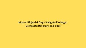 Mount Rinjani 4 Days 3 Nights Package: Complete Itinerary and Cost