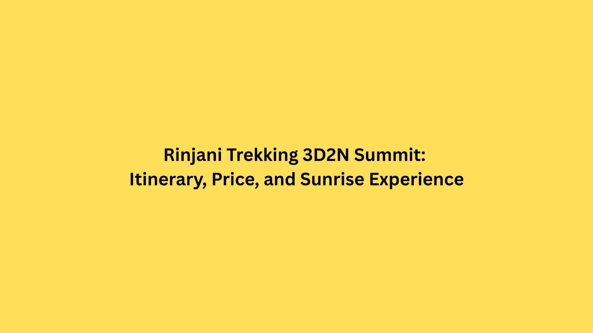 Rinjani Trekking 3D2N Summit: Itinerary, Price, and Sunrise Experience