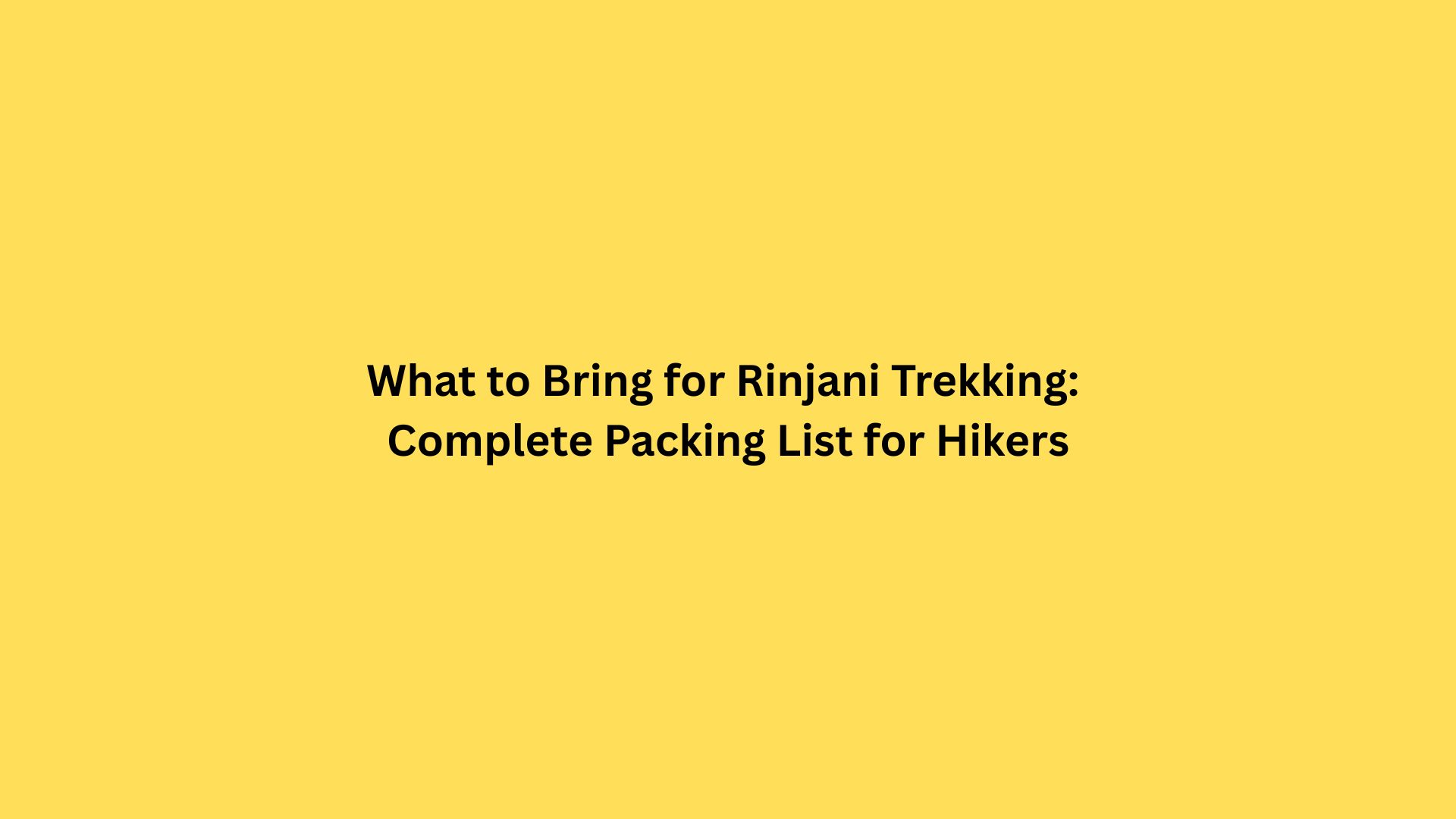 What to Bring for Rinjani Trekking: Complete Packing List for Hikers